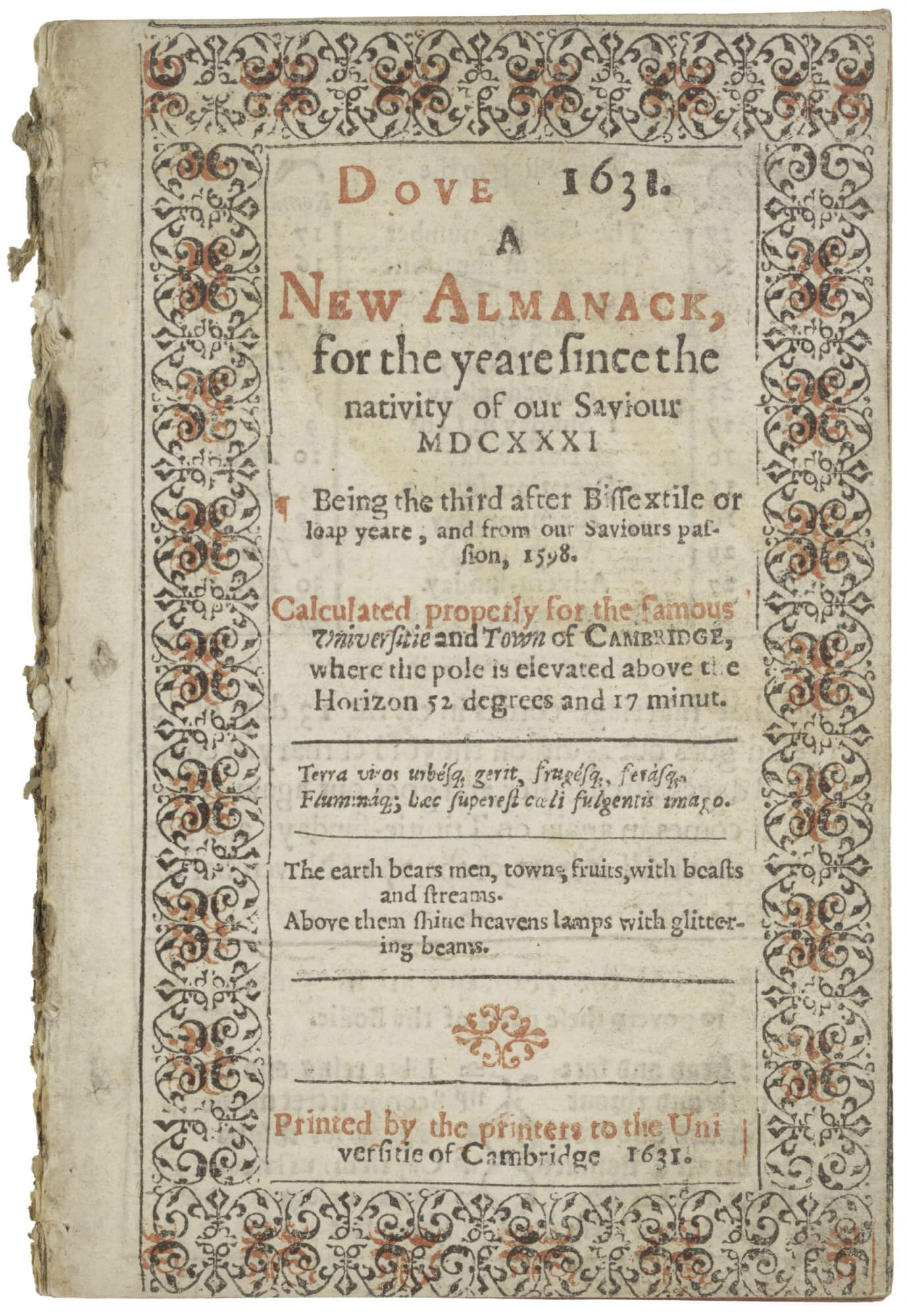 Since almanacs featured the location of astrological bodies, they were most accurate for specific geographical locations. This title page for Dove specifies that it is calculated for Cambridge. The use of red ink was typical for almanacs, both on the title page and in the content.