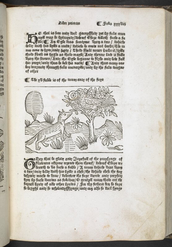 This version of Aesop’s Fables is the first ever to have been printed in English. Caxton translated from Julien Macho's 1482 French edition and replicated Jehan Rousset's woodcuts from that edition as well.