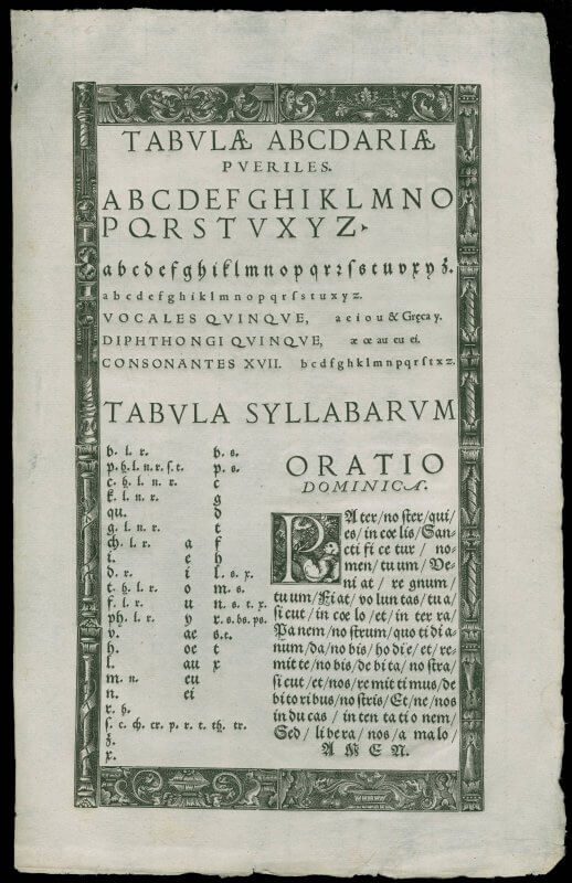 Children were often taught to read by printed examples of the alphabet and the Lord's Prayer. This sheet is one of the earliest surviving lessons (probably because, as its appearance suggests, it was never used). Although there is no imprint statement on the sheet, the blocks used in the border were also used by Valentin Bapst in the late 1540s, suggesting that he is this work's printer as well.