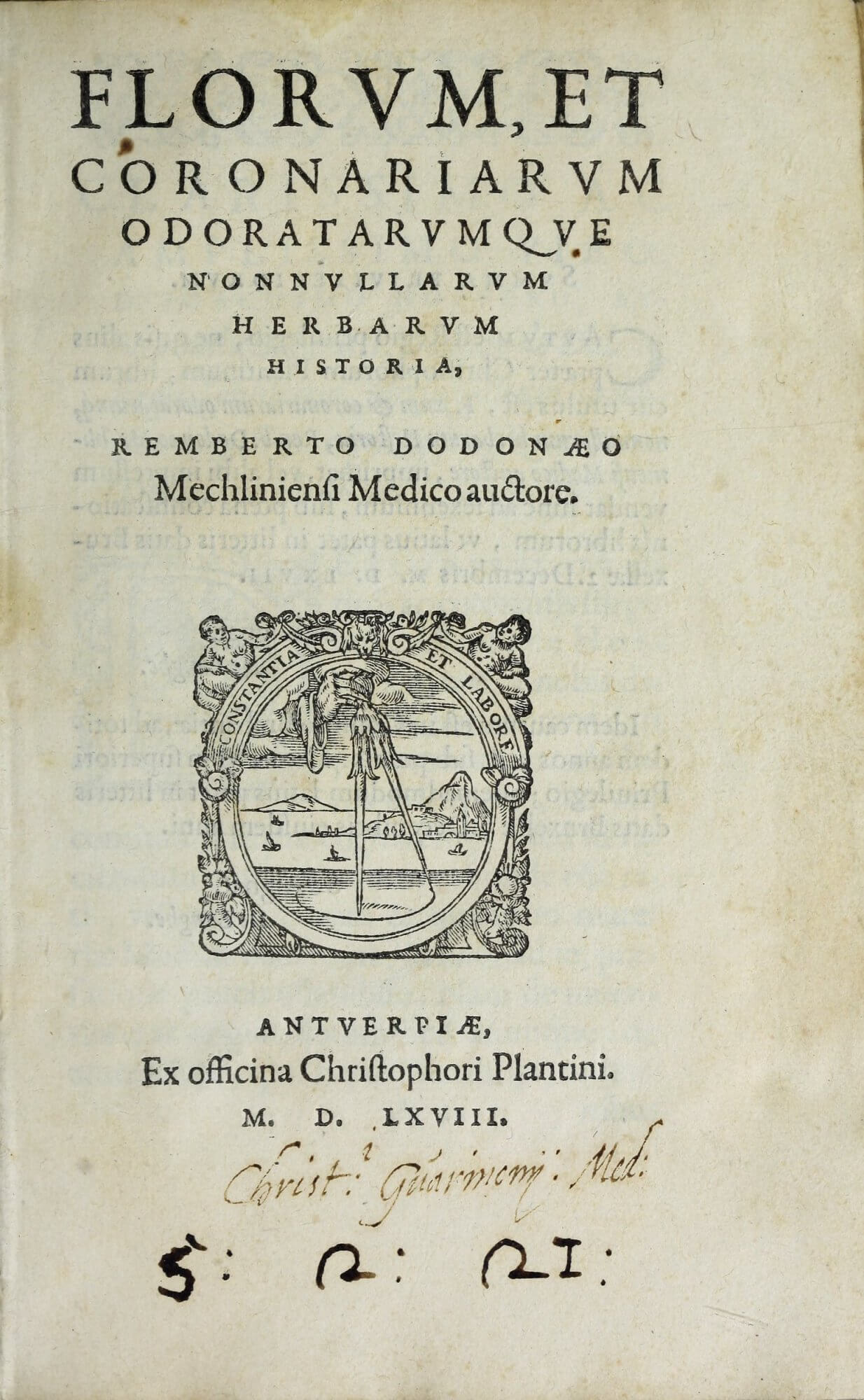 Christopher Plantin's printer's device illustrates his motto, "Constantia et Labore" ("Perseverance and Work") with a compass, the fixed point of which represents the constancy of perseverance and the outer point representing labor.